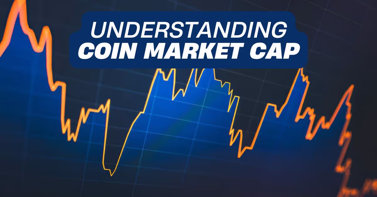 Understanding Coin Market Cap: Why It Matters in Crypto Investing