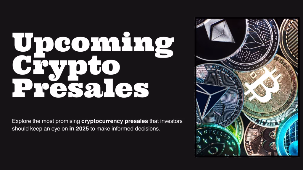Upcoming Crypto Presales to Watch in 2025: Top Picks for Investors