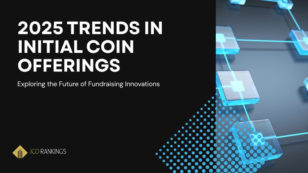 2025 Trends in ICOs: What’s Next?